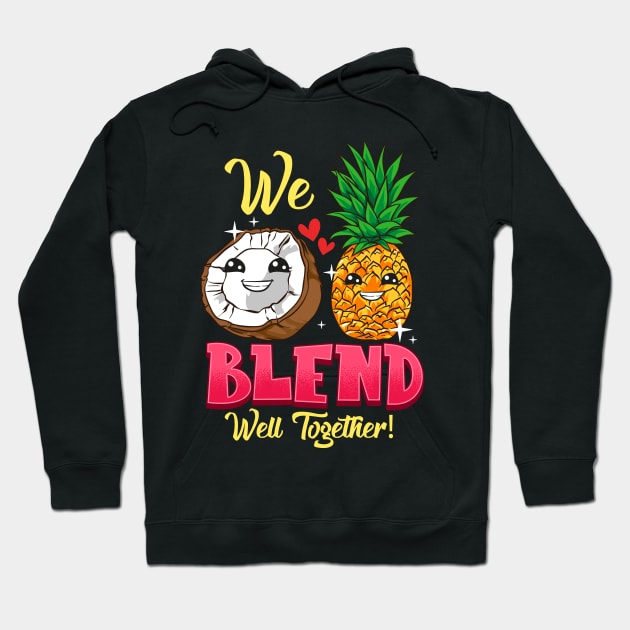 We Blend Well Together Funny Pineapple Coconut Pun Hoodie by theperfectpresents